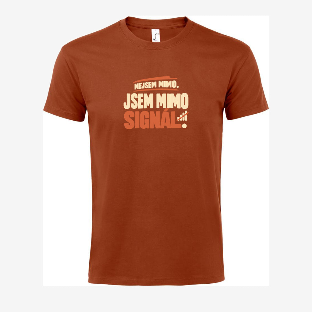 Nejsem mimo, jsem mimo signál - terracotta