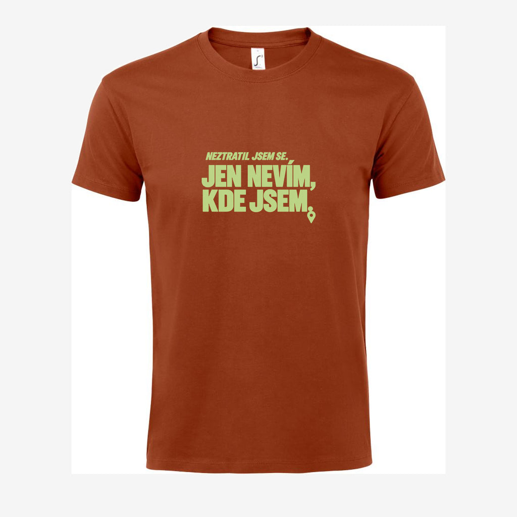 Neztratil jsem se, jen nevím kde jsem, Terracotta pánské triko